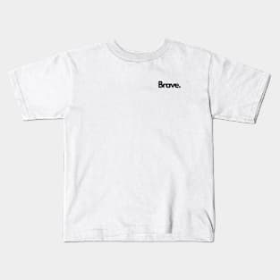 Brave single word minimalist T-Shirt Kids T-Shirt